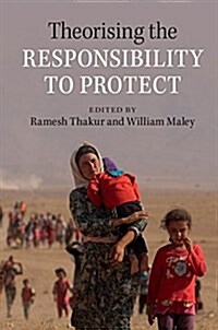 Theorising the Responsibility to Protect (Paperback)