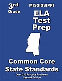 Mississippi 3rd Grade Ela Test Prep: Common Core Learning Standards (Paperback)