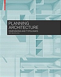Planning Architecture: Dimensions and Typologies (Hardcover)