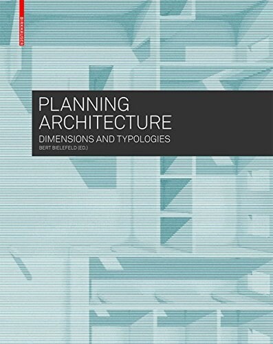 Planning Architecture: Dimensions and Typologies (Paperback)