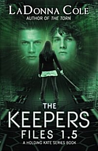 The Keepers Files 1.5 a Holding Kate Series Book (Paperback)