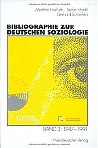 Bibliographie Zur Deutschen Soziologie: Band 3: 1987 1991 (Hardcover, 1998)