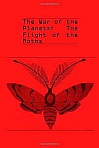 The War of the Planets: The Flight of the Moths (Paperback)