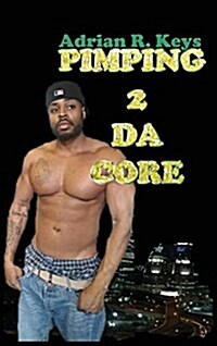 Pimping 2 Da Core (Hardcover)