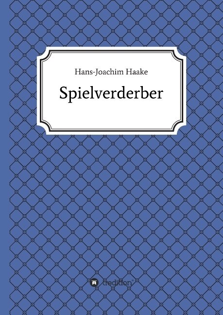 Tobias Blank Spielverderber (Hardcover)