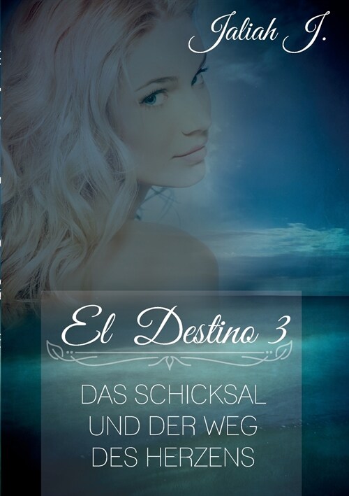 El Destino 3: Das Schicksal und der Weg des Herzens (Paperback)