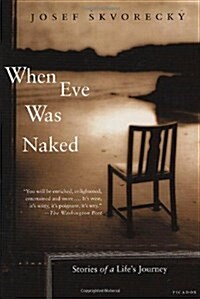When Eve Was Naked: Stories of a Lifes Journey (Paperback)