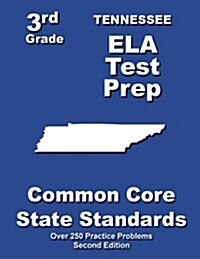 Tennessee 3rd Grade Ela Test Prep: Common Core Learning Standards (Paperback)