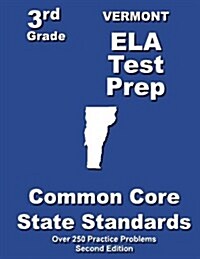 Vermont 3rd Grade Ela Test Prep: Common Core Learning Standards (Paperback)