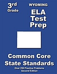 Wyoming 3rd Grade Ela Test Prep: Common Core Learning Standards (Paperback)