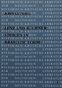 Lenz and Buechner: Studies in Dramatic Form (Paperback)