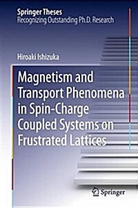 Magnetism and Transport Phenomena in Spin-Charge Coupled Systems on Frustrated Lattices (Hardcover, 2015)