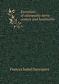 Essentials of Osteopathy Nerve Centers and Landmarks (Paperback)