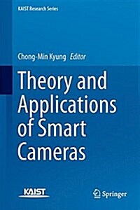 Theory and Applications of Smart Cameras (Hardcover, 2016)