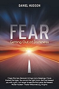 Fear: Getting Out of Darkness (Paperback)