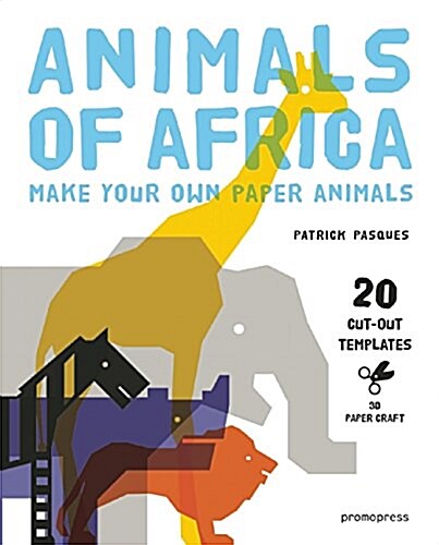 Animals of Africa: Make Your Own Paper Animals (Paperback)