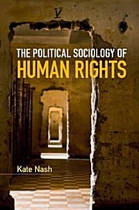 The Political Sociology of Human Rights (Paperback)