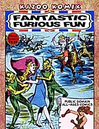 Kazoo Komix: Fantastic Furious Fun (Paperback)