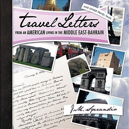 Travel Letters from an American Living in the Middle East-Bahrain: And Other Travel Tales (Paperback)