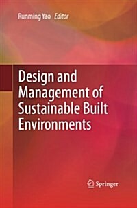 Design and Management of Sustainable Built Environments (Paperback, 2013 ed.)