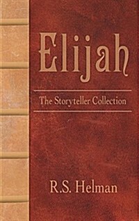 Elijah: The Storyteller Collection (Hardcover)