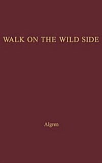 A Walk on the Wild Side. (Hardcover)