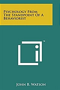 Psychology from the Standpoint of a Behaviorist (Paperback)