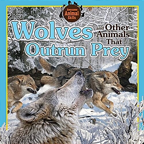Wolves and Other Animals That Outrun Prey (Paperback)