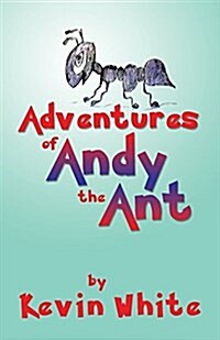 Adventures of Andy the Ant (Paperback)