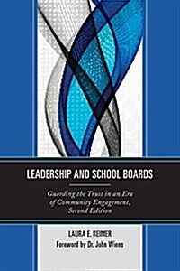 Leadership and School Boards: Guarding the Trust in an Era of Community Engagement, Second Edition (Hardcover, 2)