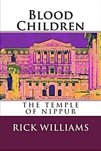 Blood Children: The Temple of Nippur (Paperback)