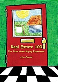 Real Estate 100: The Teen Home Buying Experience (Paperback)