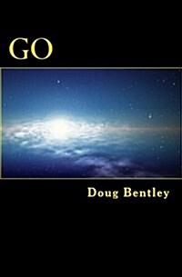 Go: 21st Century Existentialism in an Absurdist Theme (Paperback)