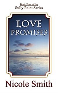 Love Promises: Book Four of the Sully Point Series (Paperback)