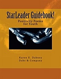 Starleader Guidebook!: Positivity Poems for Youth (Paperback)