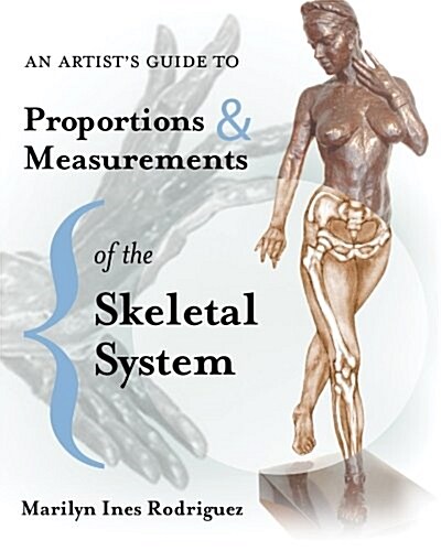 An Artists Guide to Proportions & Measurements of the Skeletal System (Paperback)