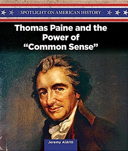 Thomas Paine and the Power of Common Sense (Paperback)