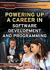 Powering Up a Career in Software Development and Programming (Library Binding)
