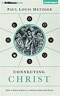 Connecting Christ: How to Discuss Jesus in a World of Diverse Paths (Audio CD)