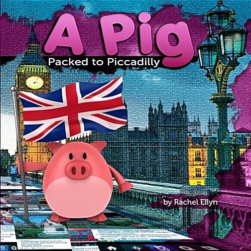 A Pig Packed to Piccadilly (Paperback)