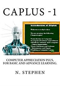 Caplus: Computer Appreciation for Basic and Advance Learning (Paperback)