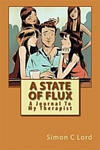 State of Flux: A Journal to My Therapist (Paperback)