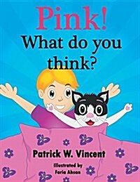 Pink!: What Do You Think? (Paperback)