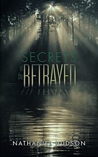 Secrets of the Betrayed (Paperback)