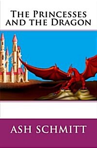 The Princesses and the Dragon (Paperback)