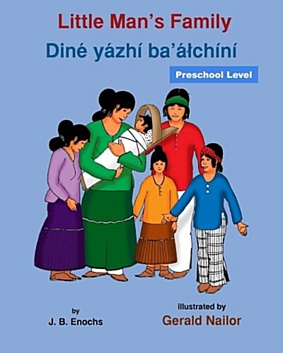 Little Mans Family: Dine Yazhi Baalchini (Preschool Level) (Paperback)