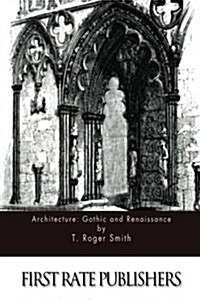 Architecture: Gothic and Renaissance (Paperback)