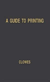 A Guide to Printing: An Introduction for Print Buyers (Hardcover, Revised)