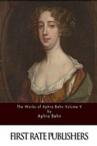 The Works of Aphra Behn Volume V (Paperback)