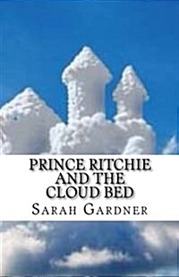 Prince Ritchie and the Cloud Bed (Paperback)